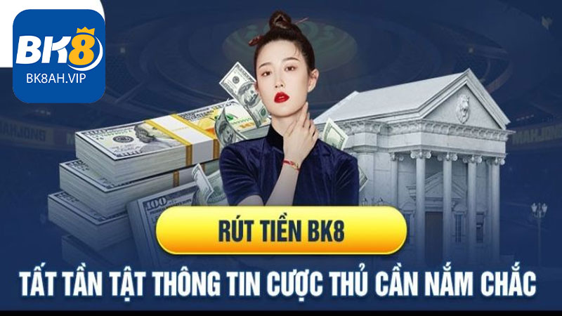 4 bước rút tiền BK8 mà mọi tân thủ đều có thể thực hiện