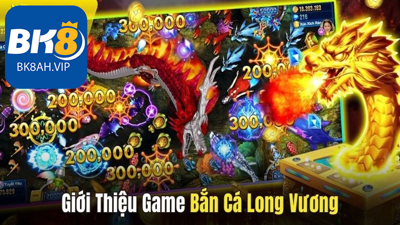 Hướng Dẫn Tham Gia Bắn Cá Long Vương Tại BK8