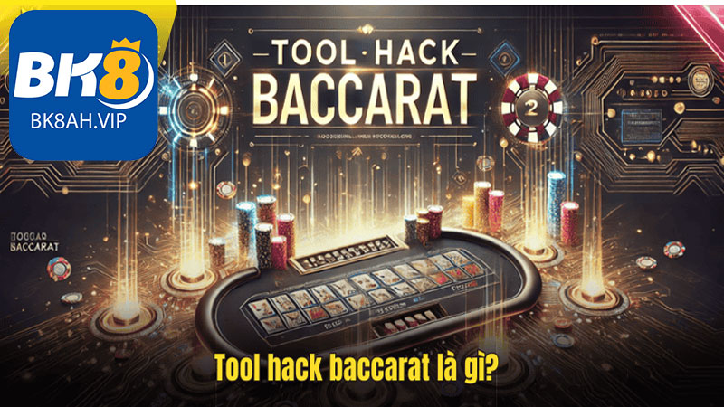 Tool hack baccarat là gì?